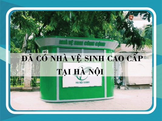 Đã có nhà vệ sinh cao cấp miễn phí tại Hà Nội