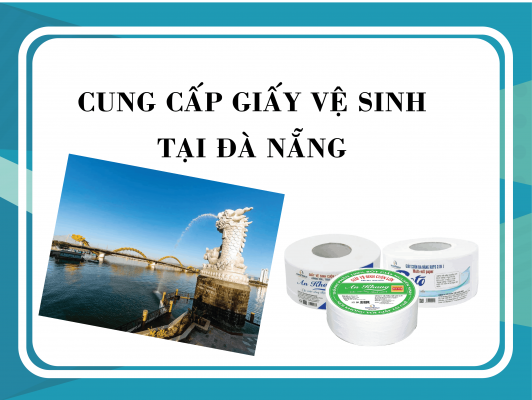 Cung cấp giấy vệ sinh khu vực Đà Nẵng