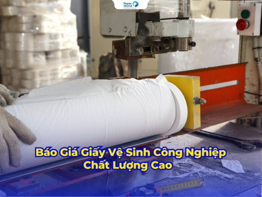 Báo Giá Giấy Vệ Sinh Công Nghiệp Chất Lượng Cao