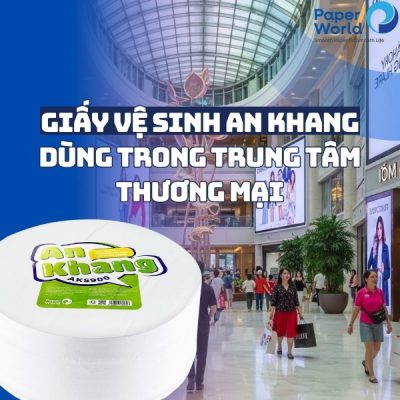 Giấy vệ sinh An Khang dùng trong trung tâm thương mại