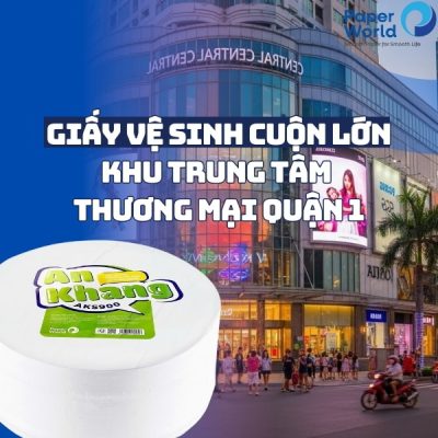 Giấy vệ sinh cuộn lớn khu trung tâm thương mại Quận 1