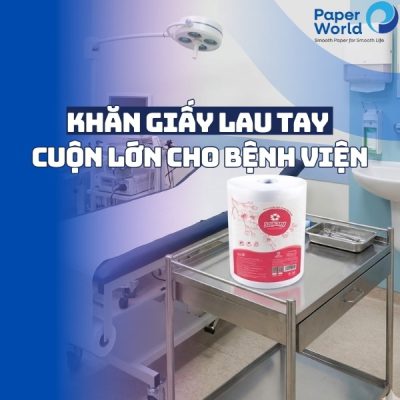 Khăn giấy lau tay cuộn lớn cho bệnh viện