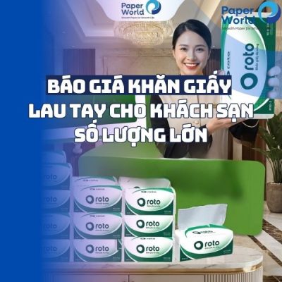 Báo giá khăn giấy lau tay cho khách sạn số lượng lớn