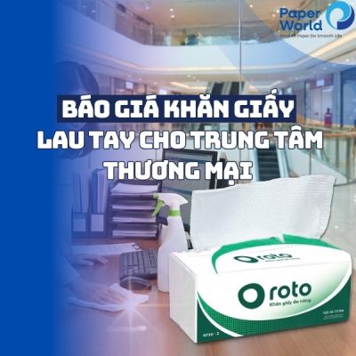 Báo giá khăn giấy lau tay cho trung tâm thương mại