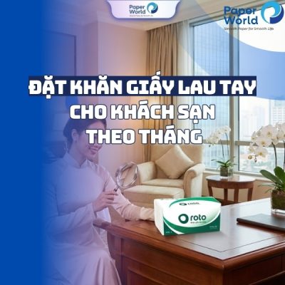 Đặt khăn giấy lau tay cho khách sạn theo tháng