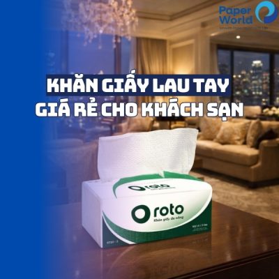 Địa chỉ cung cấp khăn giấy lau tay giá rẻ cho khách sạn