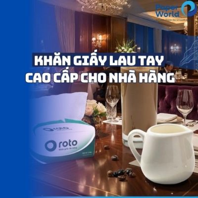 Khăn giấy lau tay cao cấp cho nhà hàng