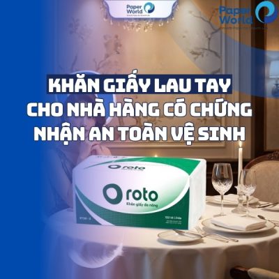 Khăn giấy lau tay cho nhà hàng có chứng nhận an toàn vệ sinh