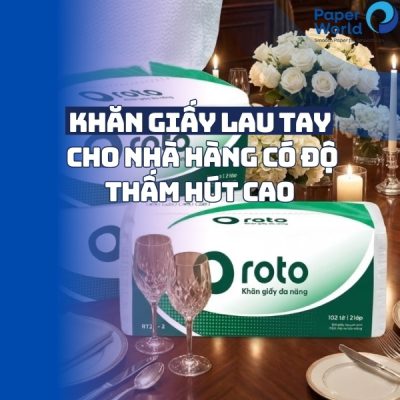 Khăn giấy lau tay cho nhà hàng có độ thấm hút cao