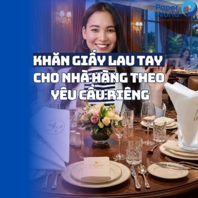 Khăn giấy lau tay cho nhà hàng theo yêu cầu riêng