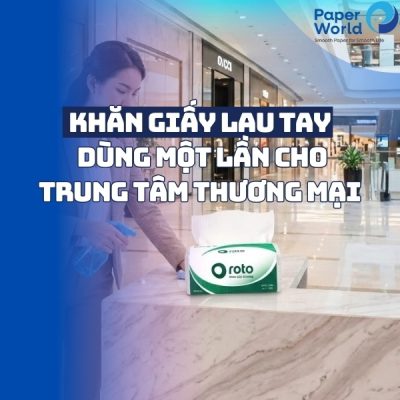 Khăn giấy lau tay dùng một lần cho trung tâm thương mại