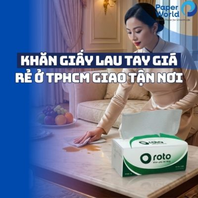 Khăn giấy lau tay giá rẻ ở TPHCM giao tận nơi