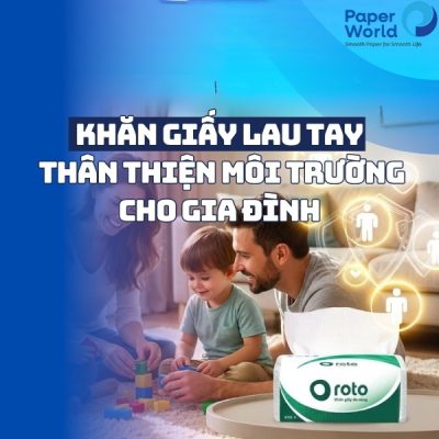 Khăn giấy lau tay thân thiện môi trường cho gia đình