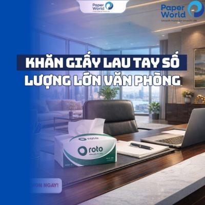 Nơi bán khăn giấy lau tay số lượng lớn cho văn phòng